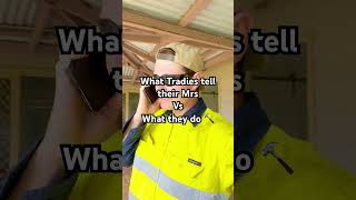 Tradies telling the Mrs how important they are [upl. by Neladgam]