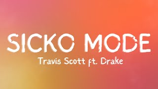 Travis Scott  SICKO MODE Lyrics ft Drake [upl. by Sorenson415]