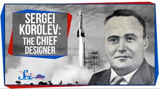 Great Minds Sergei Korolev The Chief Designer [upl. by Wanda]