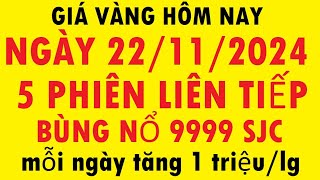 giá vàng hôm nay ngày 22112024  trực tiếp Bảng giá vàng trong nước 9999 sjc Mới Nhất [upl. by Buschi635]