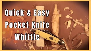 Quick amp Easy Pocket Knife Whittle Figure [upl. by Carling]