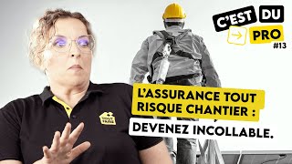 LASSURANCE TOUS RISQUES CHANTIER  DEVENEZ INCOLLABLE [upl. by Eonak]