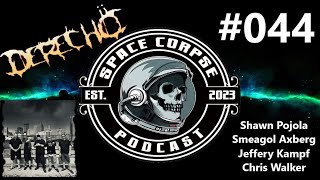 DERECHÖ  Space Corpse Podcast 044 [upl. by Annav714]