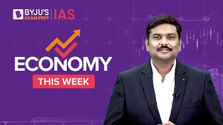 Economy This Week  Indian Economy for UPSC CSE  IAS Exam  UPSC Prelims amp Mains 202223 [upl. by Enilesor53]