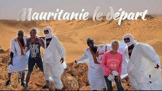 Mauritanie Départ retour au Maroc [upl. by Giana]