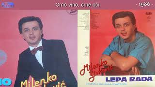 Milenko Zivkovic  Crno vino crne oci  Audio 1986 [upl. by Anit]