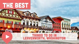 Best Things to Do in Leavenworth Washington [upl. by Nahshu830]