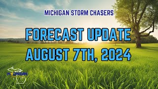 Forecast Update  August 7th 2024 [upl. by Corissa486]