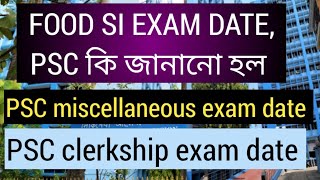 Food SI EXAM DATE PSC থেকে কি জানানো হল PSC miscellaneous exam date Psc Clerkship exam date Psc [upl. by Silda]