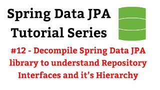 Spring Data JPA Tutorial  12  Decompile and Explore Spring Data JPA Library [upl. by Akessej]