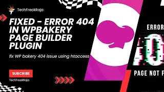 How to Fix WordPress 404 Error Page Not Found While edit in WPBakery Builder plugin with htaccess [upl. by Larred651]