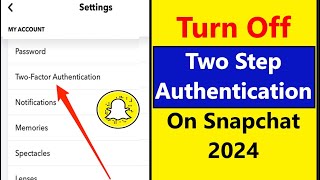 How To Disable Two Factor Authentication On Snapchat 2024 [upl. by Llieno]