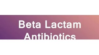 Beta Lactam Antibiotics [upl. by Tutto]