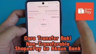 Cara Transfer Baki NonTransferable ShopeePay ke Akaun Bank [upl. by Verda]