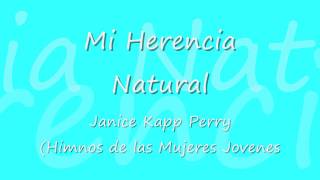 Mi Herencia Natural  Himnos de Las Mujeres Jovenes [upl. by Odlauso171]