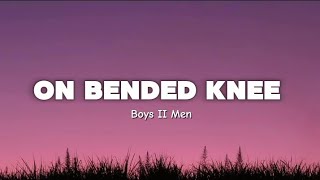 On bended knee  Boys II Men Lirik lagu lyrics [upl. by Leugimesoj]