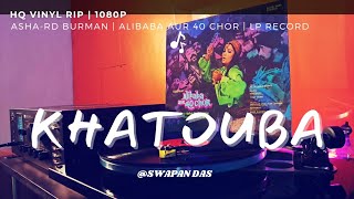 Khatouba  LP Record Version  Asha Bhosle  R D Burman  ALIBABA AUR 40 CHOR 1980 SwapanDas [upl. by Nonnair]