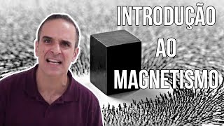 INTRODUÇÃO AO MAGNETISMO [upl. by Regina809]