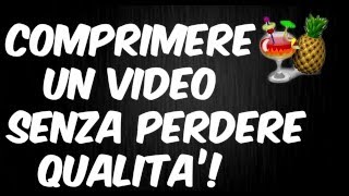 Come comprimere un video SENZA PERDERE QUALITA [upl. by Aisercal]