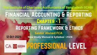 PL FAR  Chapter 1  Reporting Framework amp Ethics  Sabbir Ahmed FCA [upl. by Braynard]