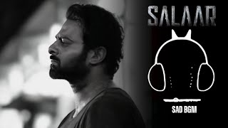 Salaar Sad Emotional BGM  Prabhas Prithviraj  Salaar Emotional BGM [upl. by Aloek]