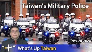 Taiwans Military Police Whats Up Taiwan – News at 1000 November 20 2024  TaiwanPlus News [upl. by Yadnil194]