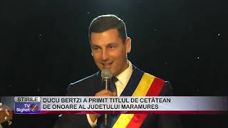 07 DUCU BERTZI A PRIMIT TITLUL DE CETĂȚEAN DE ONOARE AL JUDEȚULUI MARAMUREȘ [upl. by Colvert]