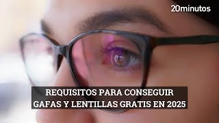 Estos son los requisitos para conseguir GAFAS Y LENTILLAS GRATIS a partir de 2025 [upl. by Aimet]