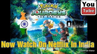 Now Watch Pokemon Journeys Season23 Early On NETFLIX India [upl. by Nurse428]