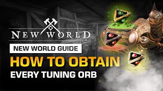 HOW TO OBTAIN EVERY TUNING ORB IN NEW WORLD  NEW WORLD GUIDE [upl. by Hesta781]