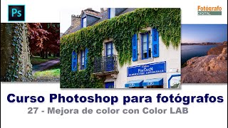 Curso Photoshop 27  Trucos Color LAB para mejorar el color [upl. by Dalt439]