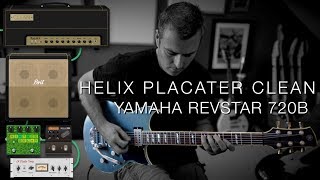 Line 6 Helix  Placater Clean  Yamaha Revstar 720B [upl. by Gariepy]