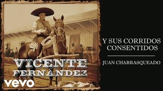 Vicente Fernández  Juan Charrasqueado Cover Audio [upl. by Adnahc199]