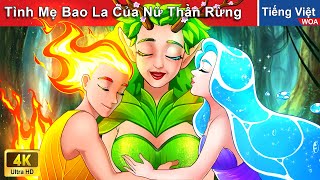 Tình Mẹ Bao La Của Nữ Thần Rừng 🌳❤‍🔥 Truyện Cổ Tích Việt Nam  WOA Fairy Tales [upl. by Inahet]