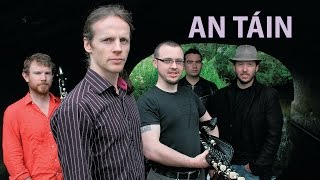 An Tain bó Cuailgne New Irish music based on the Iron Age heroic epic of CúChulainn [upl. by Smoht]