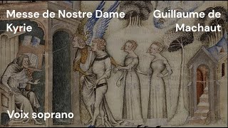 Machaut  Kyrie de la Messe de ND  soprano [upl. by Meesak]