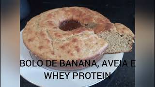 BOLO DE BANANA AVEIA E WHEY PROTEIN [upl. by Adolph]