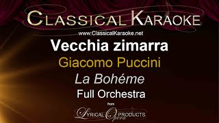 Vecchia zimarra La Boheme Puccini Full Orchestral Karaoke [upl. by Esyle]