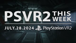 PSVR2 THIS WEEK  July 28 2024  The Calm Before The Storm [upl. by Acinomed]