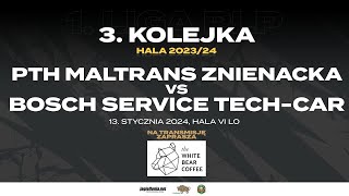 PTH MALTRANS ZNIENACKA VS BOSCH S TECHCAR  HALA 202324  3 KOLEJKA  WHITE BEAR COFFEE GAME [upl. by Lessig628]