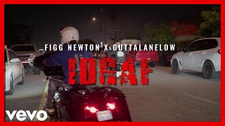 FIGG NEWTON  IDGAF ft GUTTALANE LOW [upl. by Anaeli]