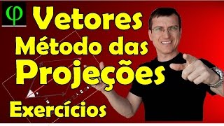 VETORES  Método das PROJEÇÕES  Exercícios  Prof Marcelo Boaro [upl. by Wolbrom]