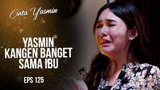 Yasmin Menangis Terharu Kedatangan Arwah Sang Ibu  CINTA YASMIN  EPS125 33 [upl. by Mirella]