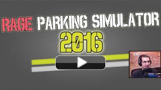 Bad Steam Games Rage Parking Simulator 2016 [upl. by Navoj]