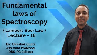 Lecture  18 Fundamental Laws of Spectroscopy Lamberts Law and Beer Law with Numerical Problems [upl. by Narcis]