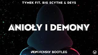 Tymek Fit Big Scythe amp Deys  Anioły I Demony Vadim Vronskiy Bootleg [upl. by Leummas]