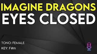 Imagine Dragons  Eyes Closed  Karaoke Instrumental  Female [upl. by Valente]