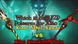 Xiao the most F2P Polearm Lithic Spear vs Blackcliff Pole [upl. by Lleynad]