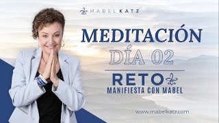 Meditación día 2 ✨ ► Reto Manifiesta con MABEL KATZ [upl. by Eslek750]