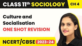 Culture and Socialisation  One Shot Revision  Class 11 Sociology Chapter 4 [upl. by Aletse5]